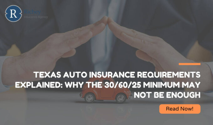 Texas Auto Insurance Requirements Explained: Why the 30/60/25 Minimum May Not Be Enough